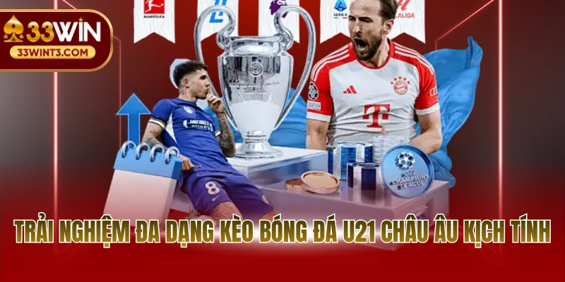 Trải nghiệm đa dạng kèo bóng đá U21 châu Âu kịch tính